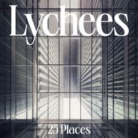 25 Places - Lychees
