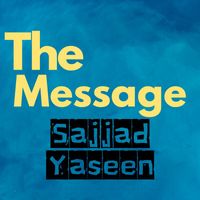 Sajjad Yaseen - The Message