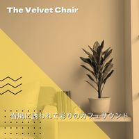 The Velvet Chair - 春風に誘われて彩りのカフェサウンド