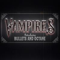 Bullets And Octane - Vampires (Explicit)