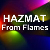 Hazmat - From Flames