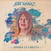 Rita Nuñez - Arriba la Chilena
