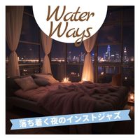 Water Ways - 落ち着く夜のインストジャズ
