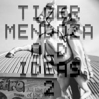 Tiger Mendoza - Old Ideas 2