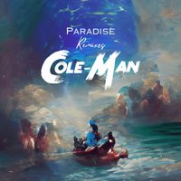 Cole-Man - Paradise Remixes