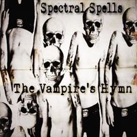 Spectral Spells - The Vampire's Hymn