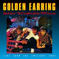 Golden Earring - Back Home - The Complete Leiden Concert 1984 (Remastered & Expanded)
