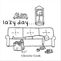 Christie Cook - Lazy Day