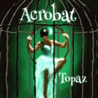 Topaz - Acrobat (Remastered 2024)