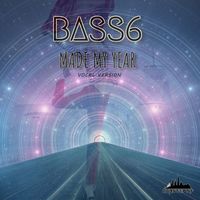 Bass6 - Made My Year (Vocal [Explicit])