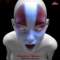 Robotscot - Going All Savage (Drum Step Trap Hip Hop Vocal Mix)