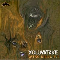 Xoluvatake - Astro Killa, Pt. 1 (Explicit)