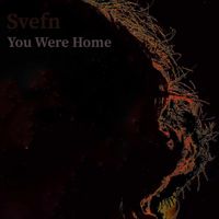 Svefn - You Were Home