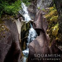 Little Symphony - Squamish