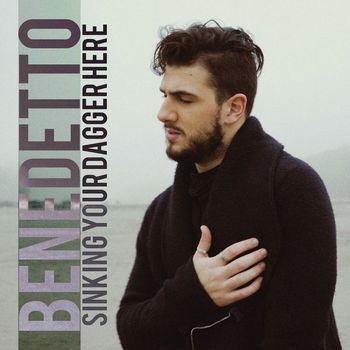 Benedetto - Sinking Your Dagger Here