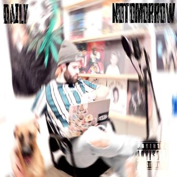 Daily - NoTomorrow (Explicit)