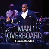 Alonzo Bodden - Man Overboard