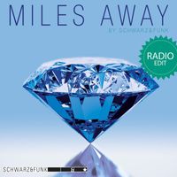 Schwarz & Funk - Miles Away (Radio Edit)