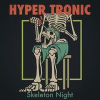 Hyper Tronic - Skeleton Night