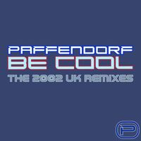 Paffendorf - Be Cool (The 2002 UK Remixes)