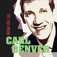 Karl Denver - Indian Love Call