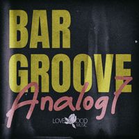 Various Artists - Bar Groove Analog 7 (Explicit)