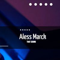 Aless Marck - That Sound