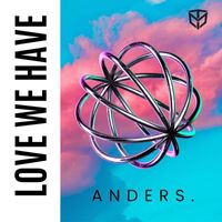 Anders. - Love We Have