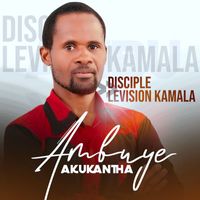 Disciple Levison kamala - Ambuye Akukantha