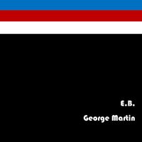 George Martin - E.B.