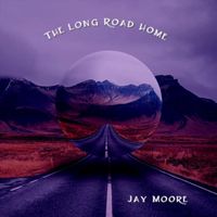 Jay Moore - The Long Road Home