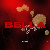 Jey Osid - Bella Bellaca (Explicit)
