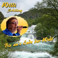 Willi Schilling - Bis an's Ende der Welt