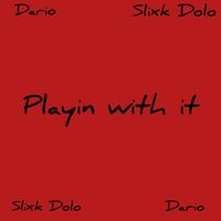 Dario - Playin With It (Explicit)