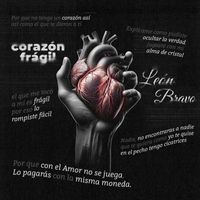 León Bravo - Corazón Frágil