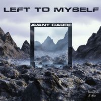 Avant Garde - Left To Myself