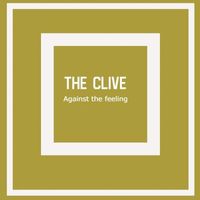 The Clive - Against the Feeling