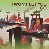 Tris - I Won't Let You Go
