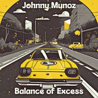 Johnny Munoz - Balance of Excess
