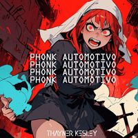 Thayner Kesley - Phonk Automotivo