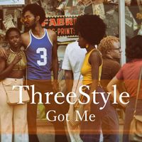 Threestyle - Got Me