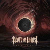 Roots Of Unrest - Burning Paradise