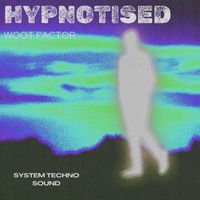 Woot Factor - Hypnotised