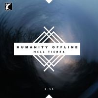Mell Tierra - Humanity Offline