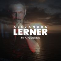 Alejandro Lerner - Mi Argentina