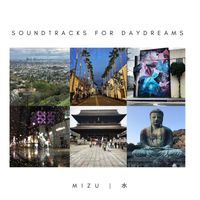 Mizu - Soundtracks for Daydreams