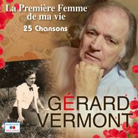 Gérard Vermont - La première femme de ma vie