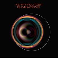 Kerry Politzer - Ruminations