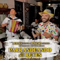 Poncho Quevedo & Julian Mojica - Parrandeando Con Do2 Reyes (En Vivo)
