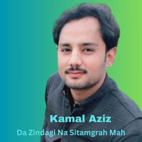 Kamal Aziz - Da Zindagi Na Sitamgrah Mah